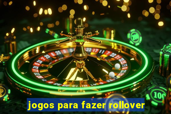 jogos para fazer rollover